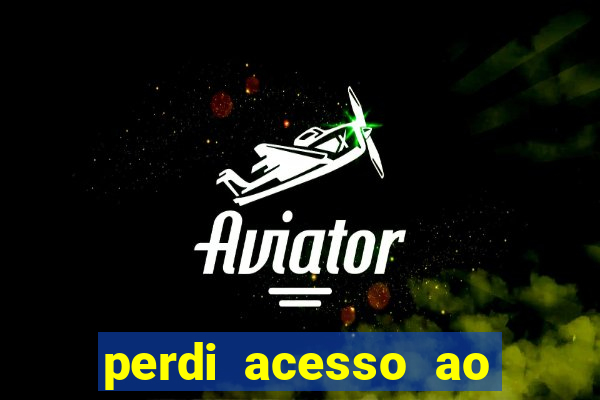 perdi acesso ao google authenticator